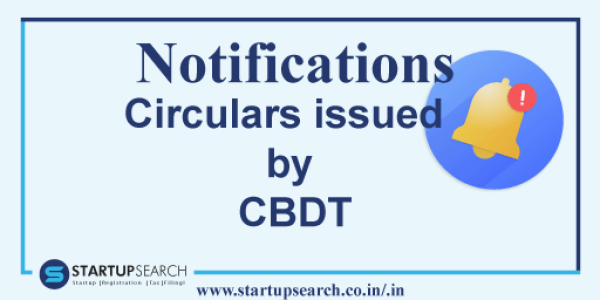 NOTIFICATIONS-AND-CIRCULARS-ISSUED-BY-CBDT-vijay-verma-startupsearch